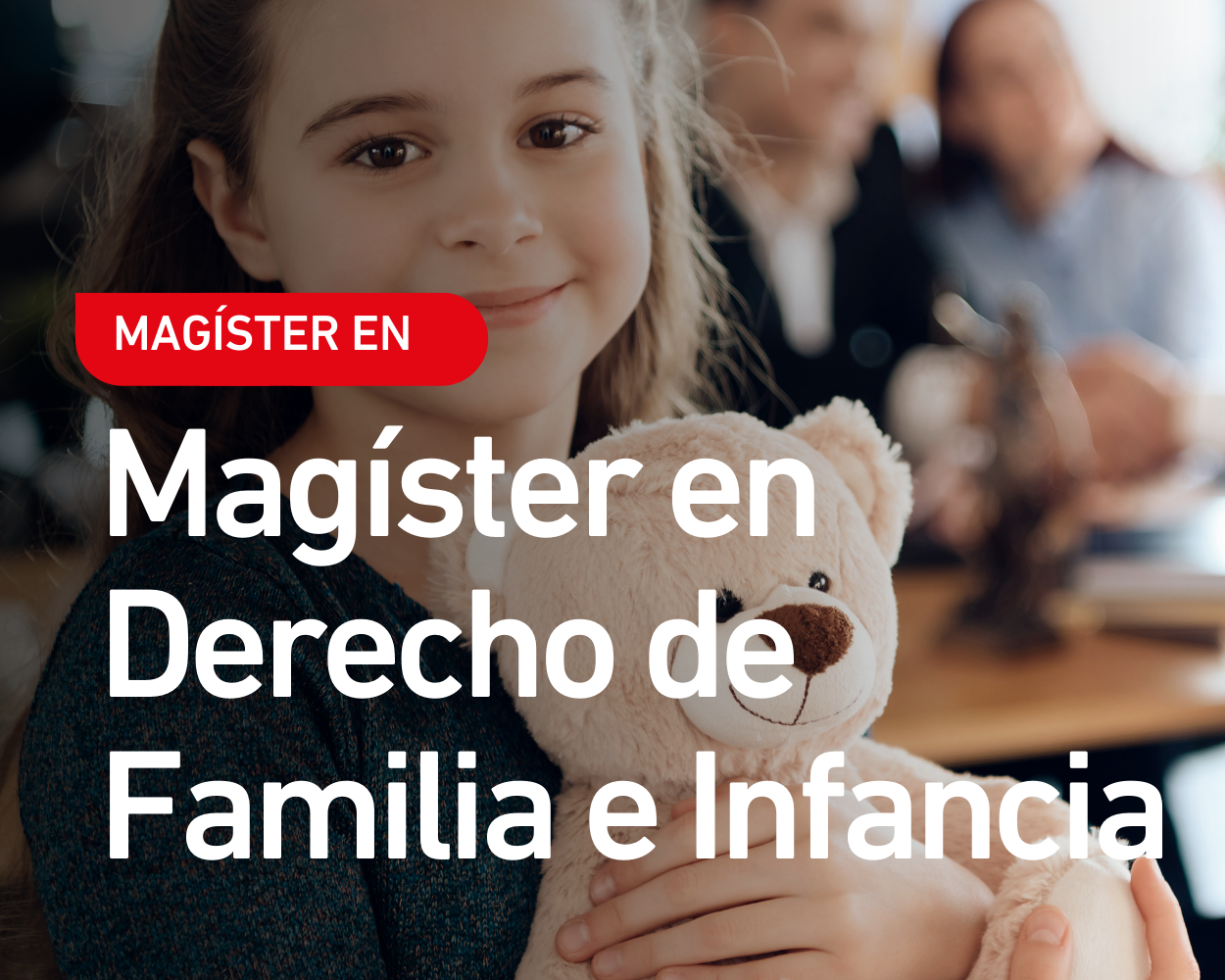 Magíster en Derecho de Familia e Infancia