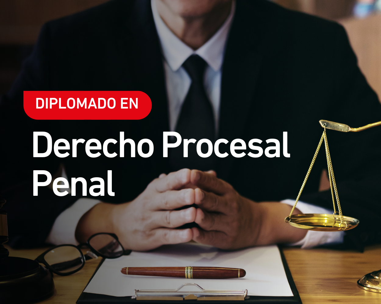 Diplomado en Derecho Procesal Penal